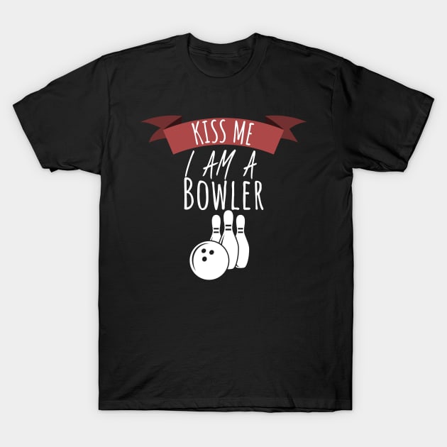 Bowling kiss me i am a bowler T-Shirt by maxcode